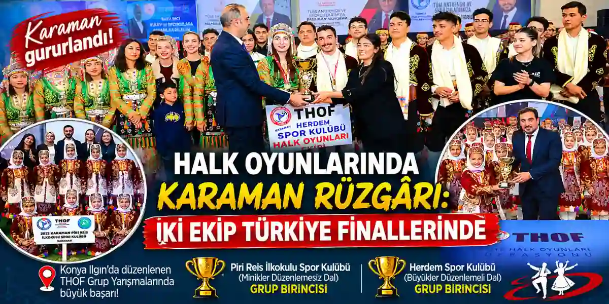 Halk Oyunlarında Karaman Başarısı: İki Takım T&uuml;rkiye Finallerine Y&uuml;kseldi