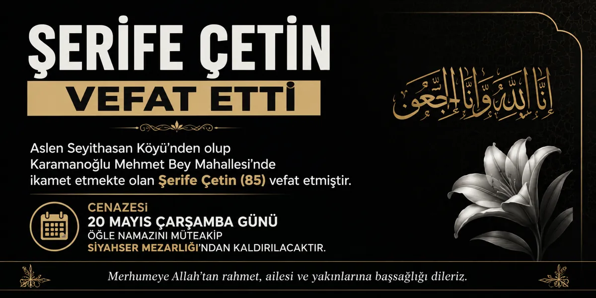 Karaman'da bug&uuml;n vefat edenler (19 Mayıs 2026)